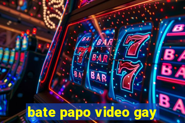 bate papo video gay